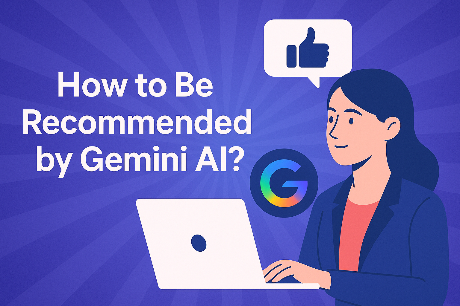How to Be Recommended by Gemini AI